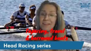Head Race Tapering, Travel and Borrowed Boats